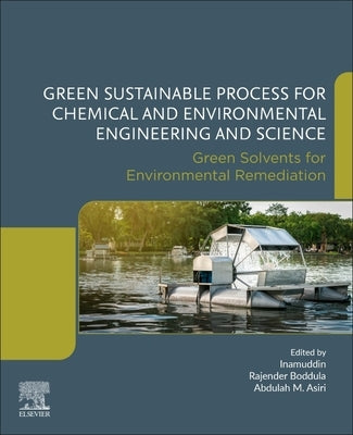 Green Sustainable Process for Chemical and Environmental Engineering and Science: Green Solvents for Environmental Remediation by Boddula, Rajender