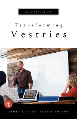 Transforming Vestries by Lemler, James