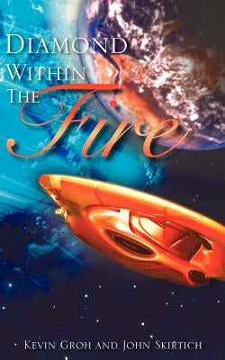 Diamond Within The Fire by Groh, Kevin