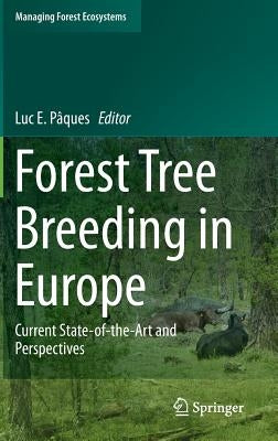 Forest Tree Breeding in Europe: Current State-Of-The-Art and Perspectives by Pâques, Luc E.