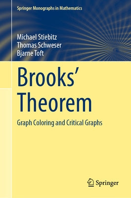 Brooks' Theorem: Graph Coloring and Critical Graphs by Stiebitz, Michael