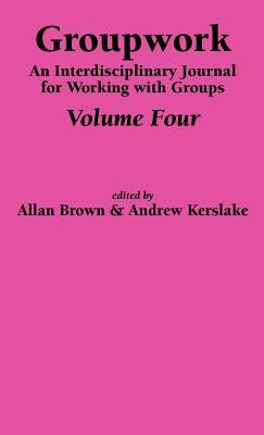 Groupwork Volume Four by Brown, A.