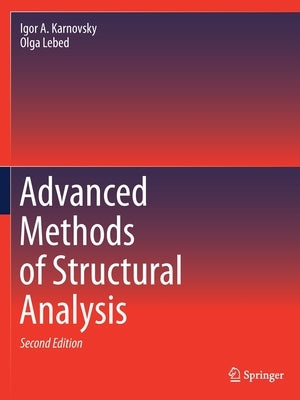 Advanced Methods of Structural Analysis by Karnovsky, Igor A.