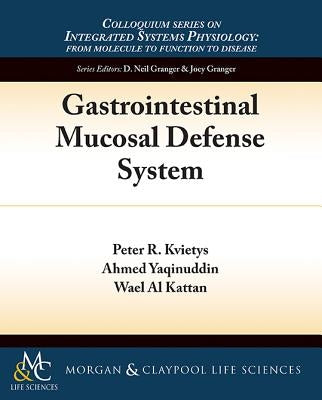 Gastrointestinal Mucosal Defense System by Kvietys, Peter R.