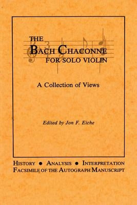 The Bach Chaconne for Solo Violin by Bach, Johann Sebastian