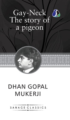 Gay Neck: The Story of a Pigeon: (Winner of the Newbery Medal) - (Hardcover Library Edition) by Mukerji, Dhan Gopal