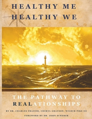 Healthy Me Healthy We: The Pathway to REALationships by Grayson, Cheryl