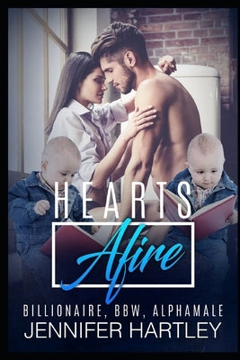 Hearts Afire: Big beautiful woman, alpha male, age difference by Hartley, Jennifer