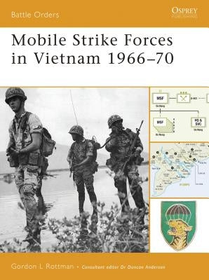 Mobile Strike Forces in Vietnam 1966-70 by Rottman, Gordon L.