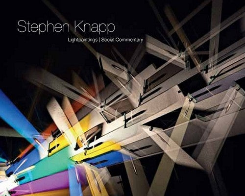 Stephen Knapp: Lightpaintings by Schnoor, Christopher