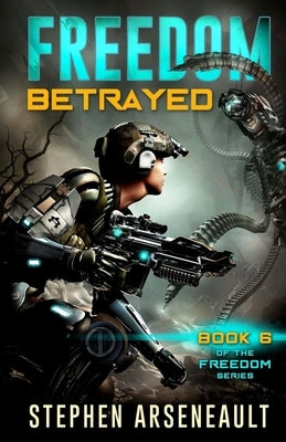 FREEDOM Betrayed by Arseneault, Stephen