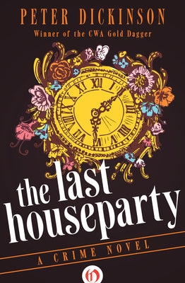The Last Houseparty: A Crime Novel by Dickinson, Peter