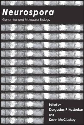Neurospora: Genomics and Molecular Biology by Kasbekar, Durgadas P.
