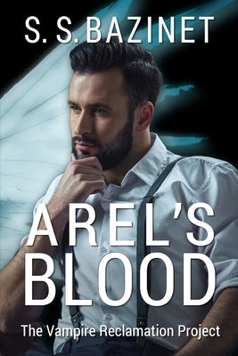 Arel's Blood by Bazinet, S. S.