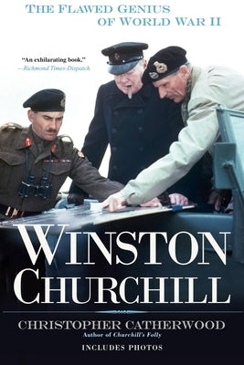 Winston Churchill: The Flawed Genius of World War II by Catherwood, Christopher