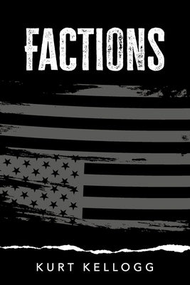 Factions by Kellogg, Kurt
