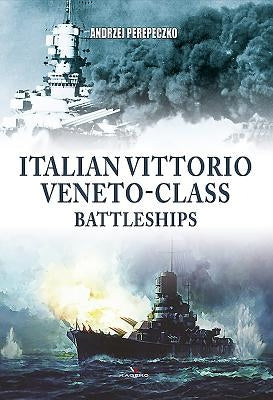 Italian Vittorio Veneto-Class Battleships by Perepeczko, Andrzej
