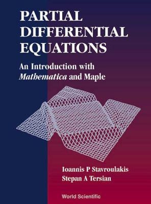 Partial Differential Equations: An Introduction with Matematica and Maple by Stavroulakis, Ioannis P.