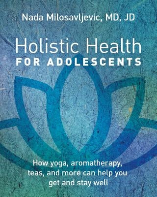 Holistic Health for Adolescents by Milosavljevic, Nada