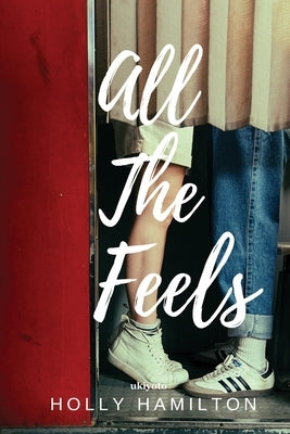 All the Feels by Holly Hamilton