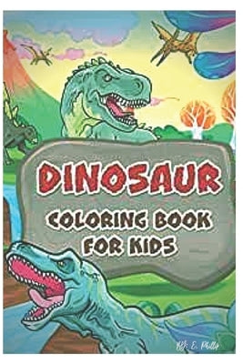dinosaur coloring book for kids: 3-8 years old by Edition, Phillip