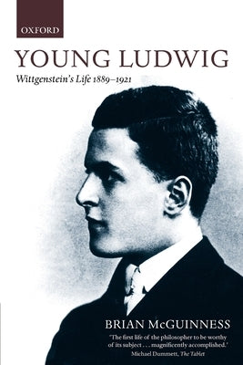 Young Ludwig: Wittgenstein's Life, 1889-1921 by McGuinness, Brian