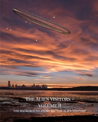 The Alien Visitors - Volume II by Olsen, Rene Erik