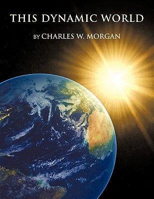 This Dynamic World by Morgan, Charles W.