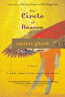 The Circle of Reason by Ghosh, Amitav