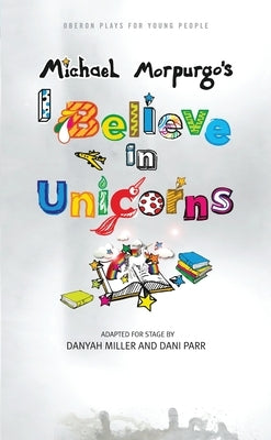 I Believe in Unicorns by Morpurgo, Michael