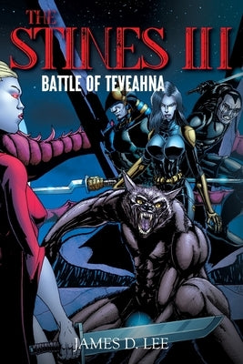 The Stines III: Battle of Teveahna by Lee, James D.