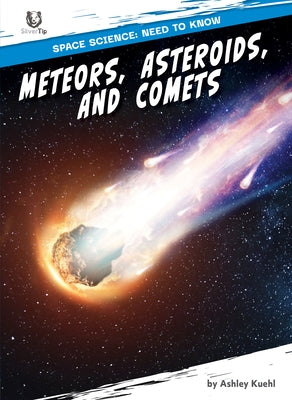 Meteors, Asteroids, and Comets by Kuehl, Ashley