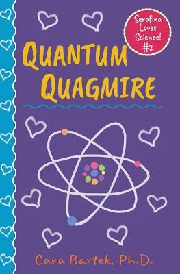 Quantum Quagmire by Bartek, Cara