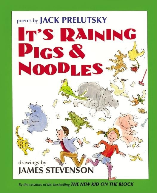 It's Raining Pigs & Noodles by Prelutsky, Jack