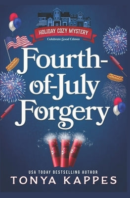 Fourth of July Forgery by Kappes, Tonya
