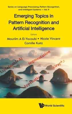 Emerging Topics Pattern Recognition & Artificial Intelligen by Mounim a. El-Yacoubi, Nicole Vincent Cam