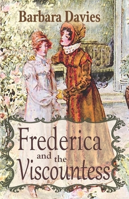 Frederica and the Viscountess by Davies, Barbara