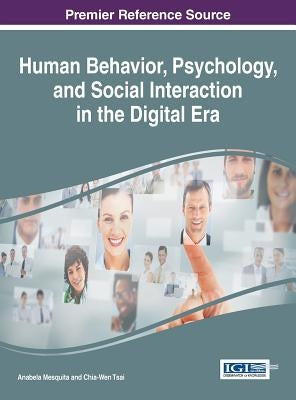 Human Behavior, Psychology, and Social Interaction in the Digital Era by Mesquita, Anabela