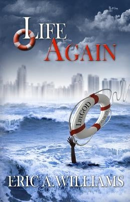 Life Again by Williams, Eric A.