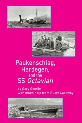 Paukenschlag, Hardegen, and the SS Octavian by Gentile, Gary