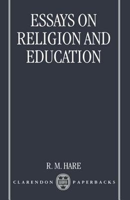Essays on Religion and Education by Hare, R. M.
