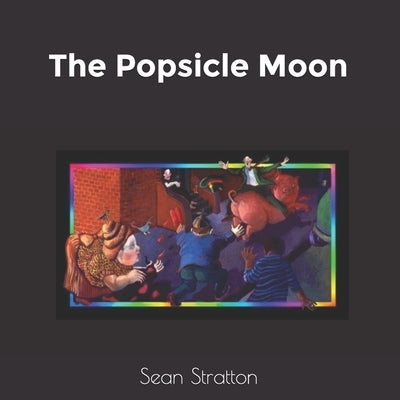 The Popsicle Moon by Jacobi, Kathryn