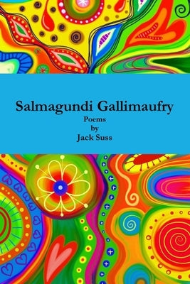 Salmagundi Gallimaufry by Suss, Jack