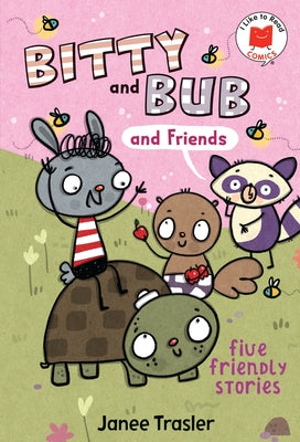 Bitty and Bub and Friends by Trasler, Janee