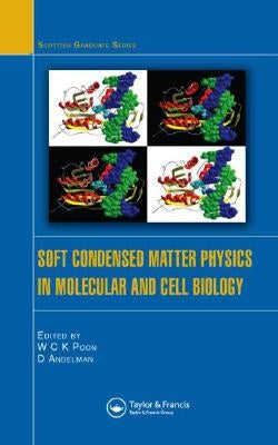 Soft Condensed Matter Physics in Molecular and Cell Biology by Poon, W. C. K.
