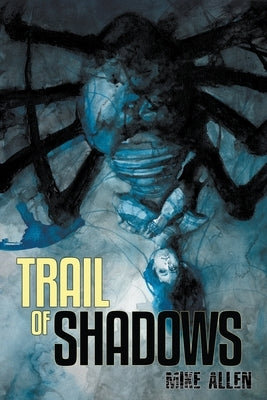 Trail of Shadows by Allen, Mike