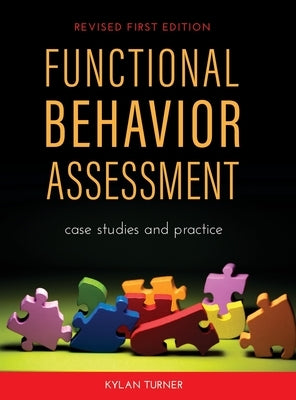 Functional Behavior Assessment: Case Studies and Practice by Turner, Kylan