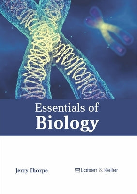 Essentials of Biology by Thorpe, Jerry