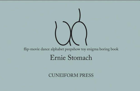 Ernie Stomach: Uh: Flip-Movie Dance Alphabet Peepshow Toy Enigma Boring Book by Stomach, Ernie