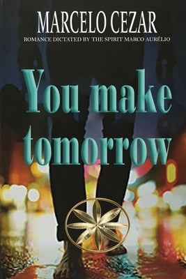 You Make Tomorrow by Cezar, Marcelo